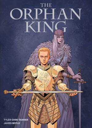 The Orphan King (The Orphan King, #1) by Tyler Chin-Tanner