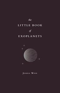 The Little Book of Exoplanets by Joshua N. Winn