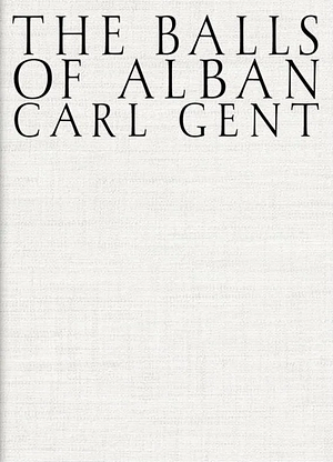 The Balls of Alban by Carl Gent
