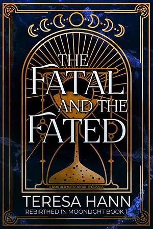 The Fatal and the Fated by Teresa Hann