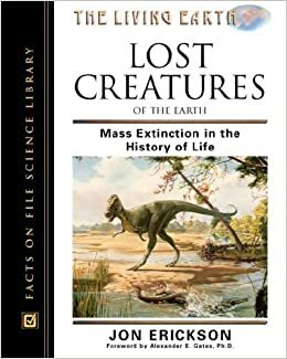 Lost Creatures of the Earth: Mass Extinction in the History of Life by Jon Erickson