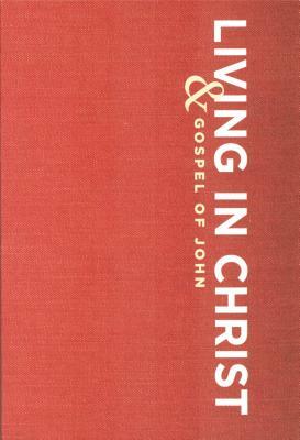 Living in Christ: And Gospel of John by Billy Graham Evangelistic Association