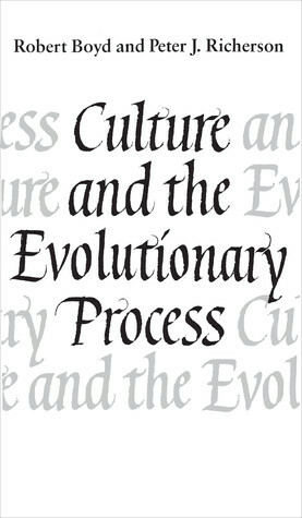 Culture and the Evolutionary Process by Robert Boyd, Peter J. Richerson
