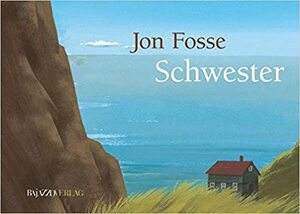 Schwester by Aljoscha Blau, Jon Fosse