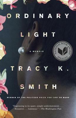 Ordinary Light: A Memoir by Tracy K. Smith