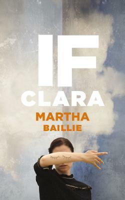 If Clara by Martha Baillie
