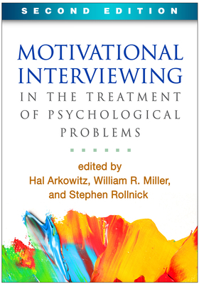 Motivational Interviewing in the Treatment of Psychological Problems, Second Edition by 
