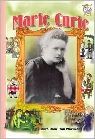 Marie Curie by Laura Hamilton Waxman