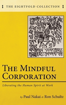 The Mindful Corporation by Ron Schultz, Paul Nakai
