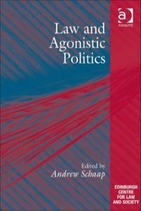 Law and Agonistic Politics by Andrew Schaap