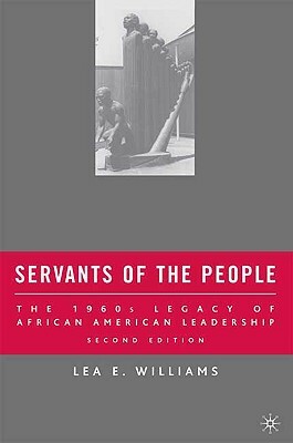 Servants of the People: The 1960s Legacy of African American Leadership by L. Williams