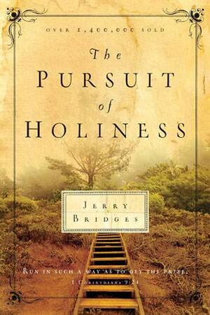 The Pursuit of Holiness by Jerry Bridges