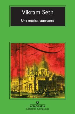 Una Musica Constante = An Equal Music by Vikram Seth