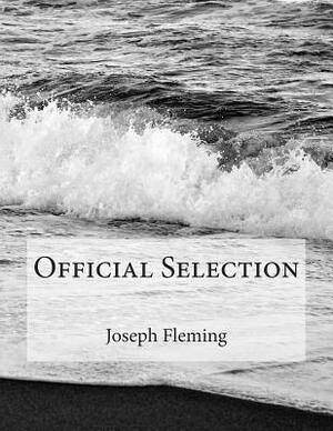 Official Selection by Joseph Fleming