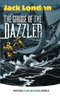 The Cruise of the Dazzler by Jack London