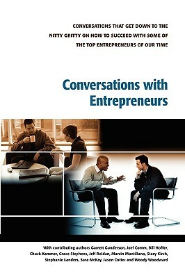 Conversations with Entrepreneurs by Woody Woodward, Garrett Gunderson, Joel Comm