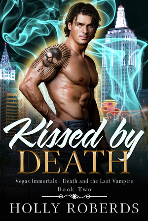 Kissed By Death by Holly Roberds