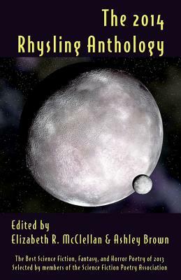 The 2014 Rhysling Anthology by Ashley Brown, Elizabeth R. McClellan