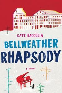 Bellweather Rhapsody by Kate Racculia