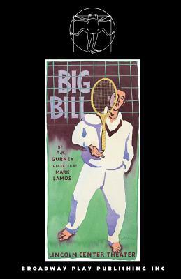 Big Bill by A. R. Gurney