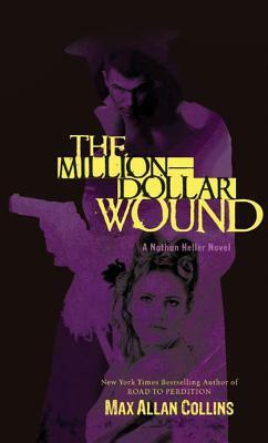 The Million-Dollar Wound by Max Allan Collins