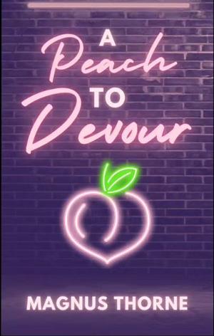 A Peach to Devour by Magnus Thorne