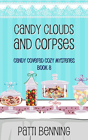 Candy Clouds and Corpses by Patti Benning