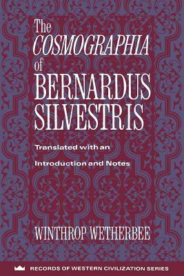 The Cosmographia of Bernardus Silvestris by Winthrop Wetherbee, Bernardus Silvestris