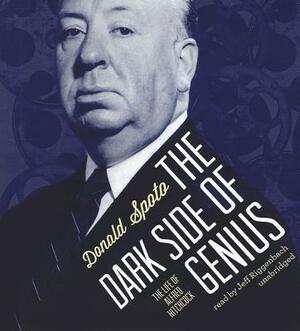The Dark Side of Genius: The Life of Alfred Hitchcock by Donald Spoto
