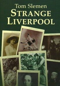 Strange Liverpool. Tom Slemen by Tom Slemen