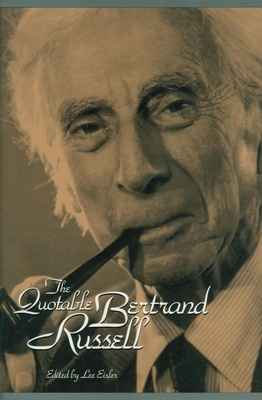 The Quotable Bertrand Russell by Lee Eisler