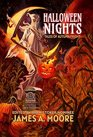 Halloween Nights: Tales of Autumn Fright by Mary SanGiovanni, Hilary Monahan, Jeff Strand, Bracken MacLeod, Christopher Golden, Brian Keene, Trisha Woolridge, Errick Nunnally, James Moore