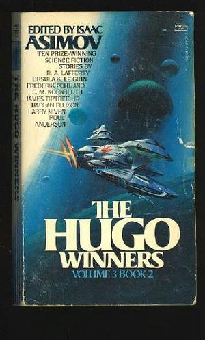 The Hugo Winners: Volume 3 Book 2 by Harlan Ellison, C.M. Kornbluth, Poul Andersen, Ursula K. Le Guin, R. A. Lafferty, Frederick Julius Pohl, Larry Niven, James Tiptree Jr.