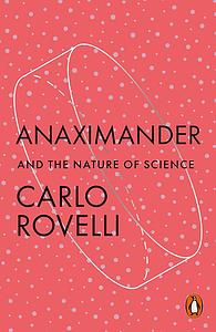 Anaximander: And the Nature of Science by Carlo Rovelli, Marion Lignana Rosenberg