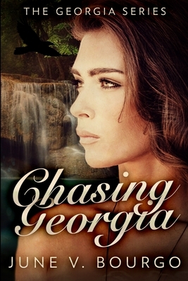 Chasing Georgia (The Georgia Series Book 2) by June V. Bourgo