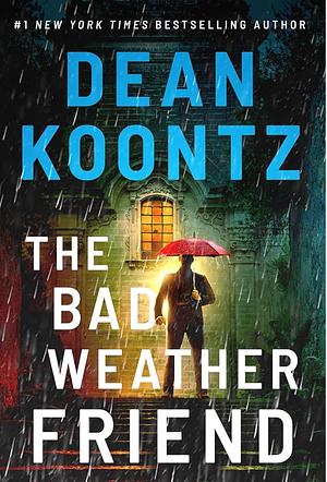 The Bad Weather Friend by Dean Koontz, Dean Koontz