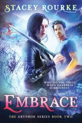 Embrace: A Gryphon Series Novel by Stacey Rourke