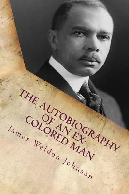 The Autobiography of an Ex-Colored Man by James Weldon Johnson