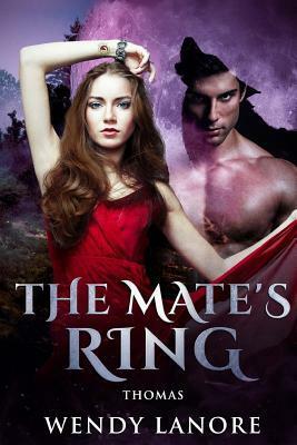 The Mate's Ring: Thomas by Wendy Lanore
