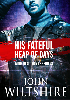 His Fateful Heap of Days by John Wiltshire