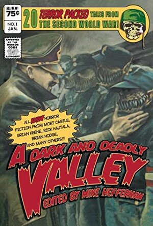 Dark and Deadly Valley by Scott Nicholson, Gary A. Braunbeck, John Everson, Jeremy Robert Johnson, Weston Ochse, Lawrence Santoro, Rick Hautala, David J. Schow, Mort Castle, Brian Hodge, John Skipp, Cody Goodfellow, Mike Heffernan, Brian Keene, Elizabeth Massie, Steve Vernon, T.M. Wright, Graham Joyce, Harry Shannon, Bev Vincent, Scott Edelman, Paul Finch