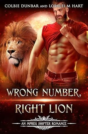 Wrong Number, Right Lion by Colbie Dunbar, Lorelei M. Hart