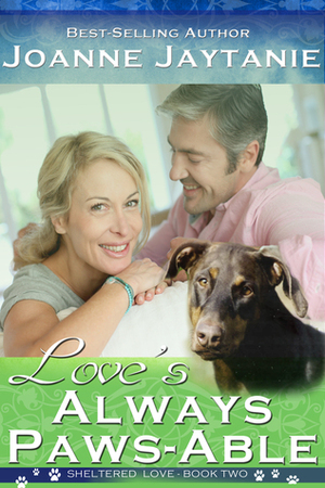 Love's Always Paws-Able (Sheltered Love, #2) by Joanne Jaytanie