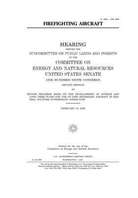 Firefighting aircraft by Committee on Energy and Natura (senate), United States Senate, United States Congress