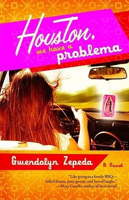Houston, We Have a Problema by Gwendolyn Zepeda