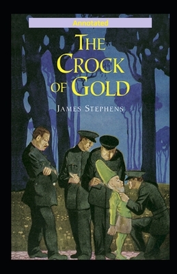 The Crock of Gold Annotated by James Stephens