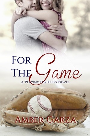 For the Game by Amber Garza