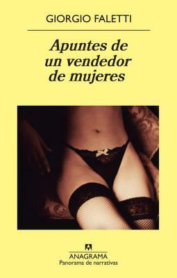 Apuntes de Un Vendedor de Mujeres by Giorgio Faletti