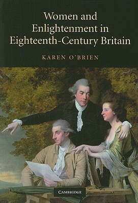 Women and Enlightenment in Eighteenth-Century Britain by Karen O'Brien