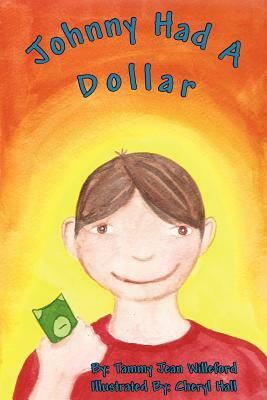 Johnny Had a Dollar by Tammy Jean Willeford